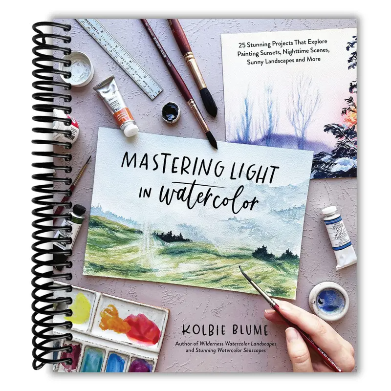 Mastering Light in Watercolor: 25 Stunning Projects That Explore Painting Sunsets, Nighttime Scenes, Sunny Landscapes, and More