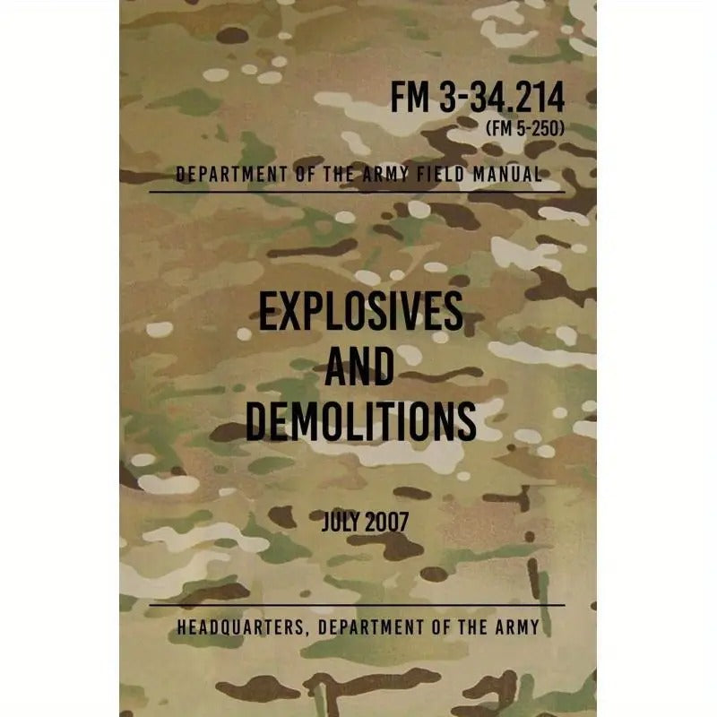 [Military Explosives Guide] US Military FM 3-34.214 Explosives and Demolitions Manual | July 2007 Edition