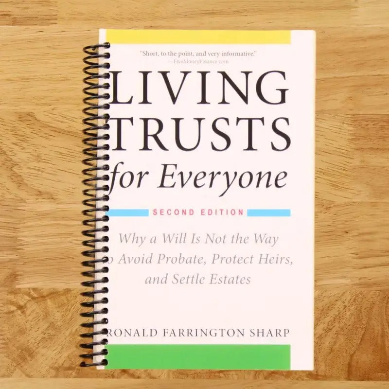 Living Trusts for Everyone: Why a Will Is Not the Way to Avoid Probate, Protect Heirs, and Settle Estates (Second Edition)