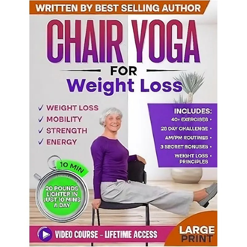 Chair Yoga for Weight Loss & Toning: Complete Guide to Look and Feel Better in Just 10 Minutes a Day - Exercise Book for Seniors over 60 (Defy Aging at Home