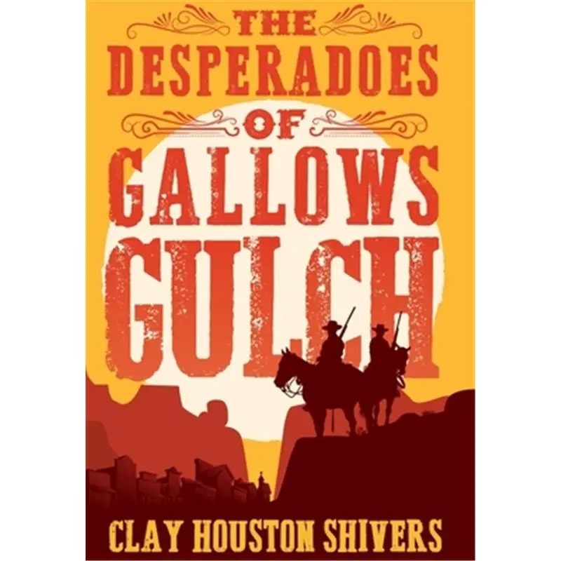 Desperadoes of Gallows Gulch