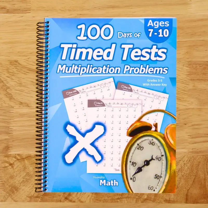 Humble Math - 100 Days of Timed Tests: Multiplication: Grades 3-5, Math Drills, Digits 0-12, Reproducible Practice Problems (Spiral bound)