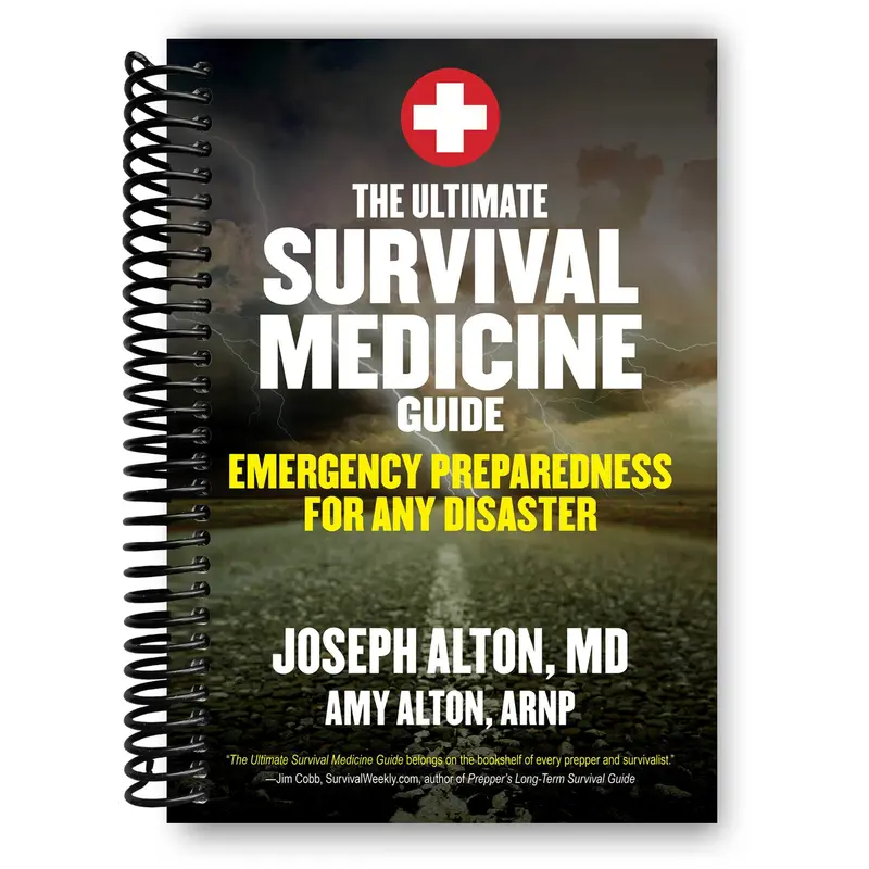 The Ultimate Survival Medicine Guide: Emergency Preparedness for ANY Disaster (Spiral Bound)