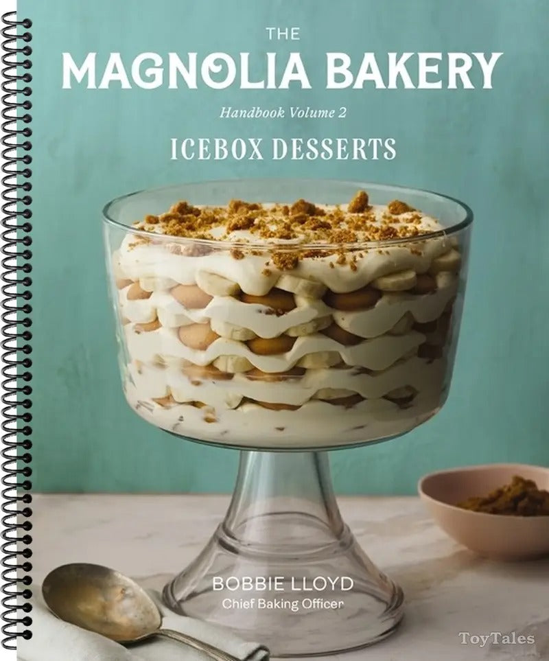 The Magnolia Bakery Handbook of Icebox Desserts A Complete Guide for the Home Baker, Volume 2 Spiral bound