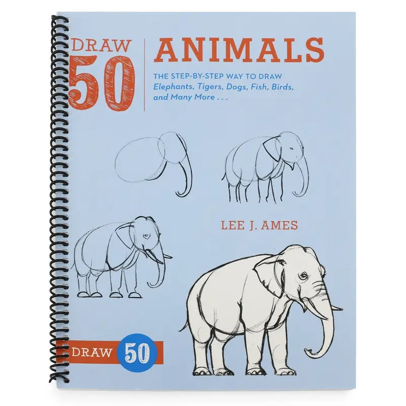 Draw 50 Animals The Step by Step Way to Draw Elephants, Tigers, Dogs, Fish, Birds, and Many More...