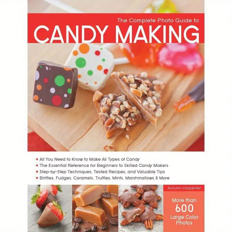 [Complete Photo Guide] Complete Photo Guide to Candy Making | Essential Reference for Beginners to Skilled Candy Makers | Everything You Need to Know to Make All Types of Candy