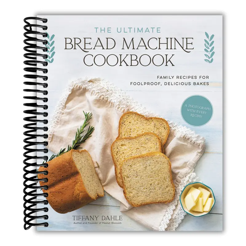 The Ultimate Bread Machine Cookbook: Family Recipes for Foolproof, Delicious Bakes