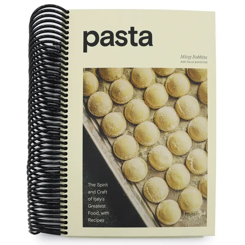 Pasta The Spirit and Craft of Italy s Greatest Food, with Recipes A Cookbook Spiral bound