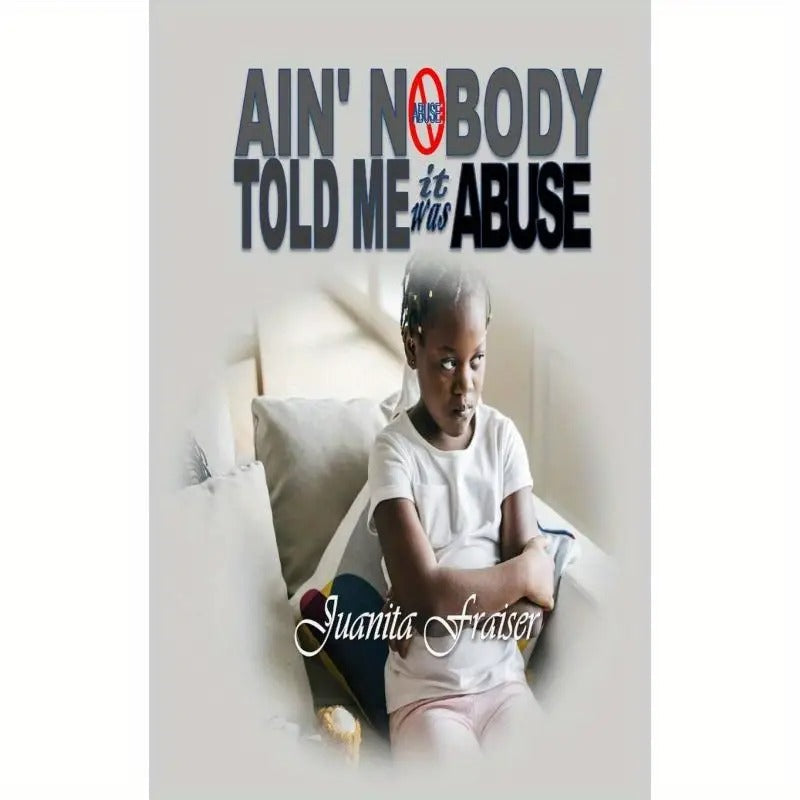 Ain' Nobody Told Me It Was Abuse