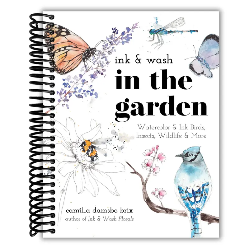 Ink & Wash in the Garden: Watercolor & Ink Birds, Insects, Wildlife & More