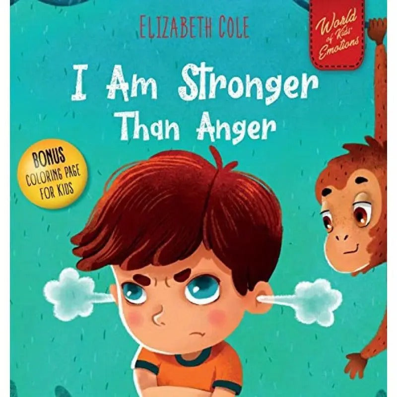 [Anger Management Book] Picture Book About Anger Management: I Am Stronger Than Anger | Dealing with Kids Emotions (Preschool Feelings) (World of Kids Emotions)