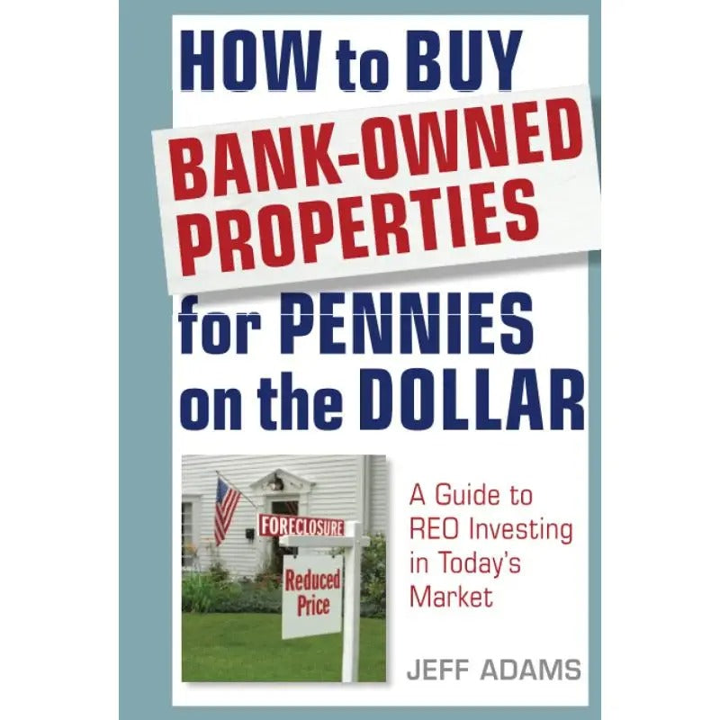 How to Buy Bank-Owned Properties for Pennies on the Dollar