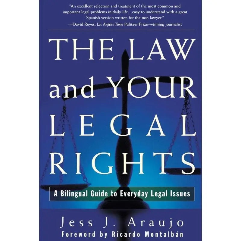 The Law and Your Legal Rights/A Ley Y Sus Derechos Legales:A Bilingual Guide to Everyday Legal Issues/Un Manual Bilingue Para Asuntos Legales Cotidianos