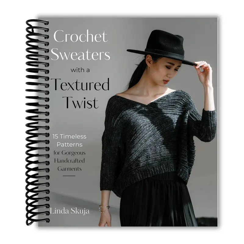 Crochet Sweaters with a Textured Twist: 15 Timeless Patterns for Gorgeous Handcrafted Garments