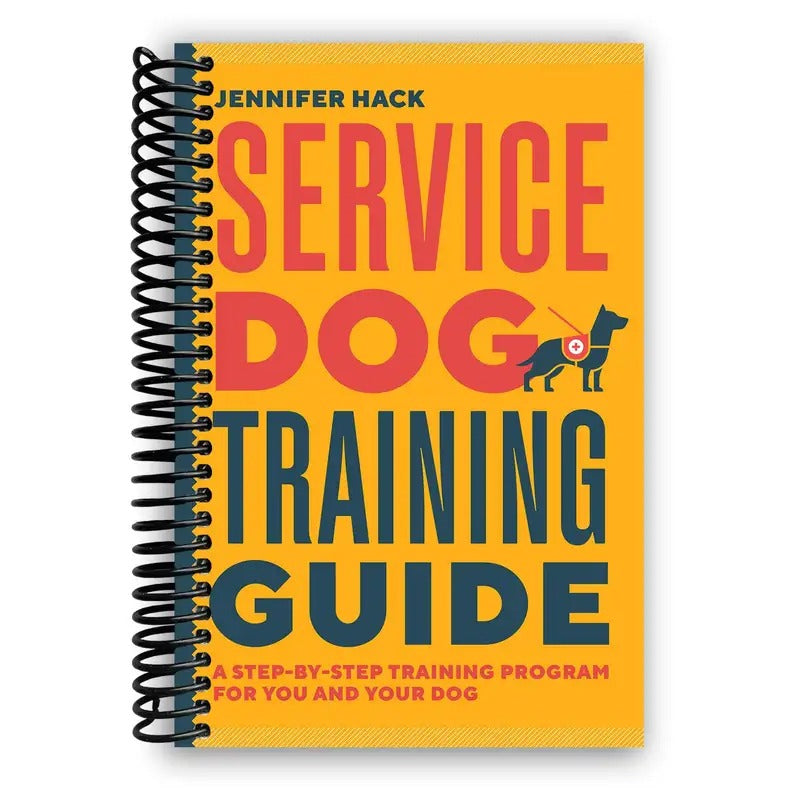 Service Dog Training Guide: A Step-by-Step Training Program for You and Your Dog (Spiral Bound)