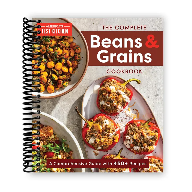 The Complete Beans and Grains Cookbook: A Comprehensive Guide with 450+ Recipes (Spiral Bound)