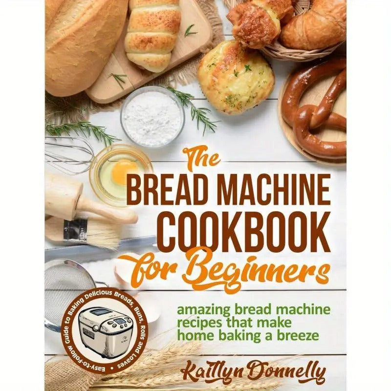 A Beginner'S Guide to Baking with a Bread Machine
