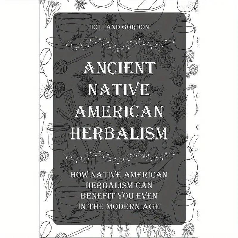 Native American Herbalism of the Ancients