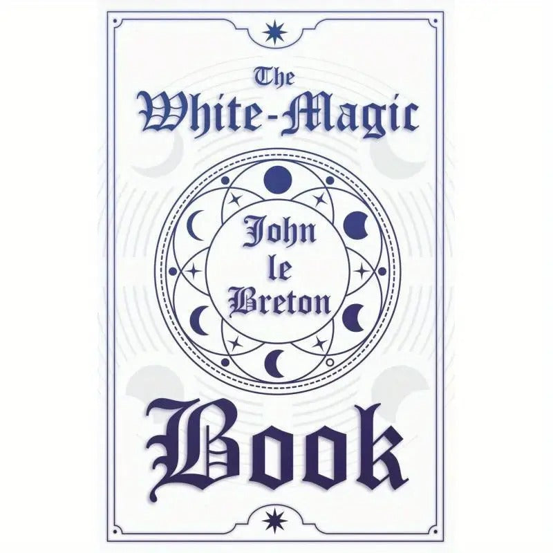 The Book of White Magic - Spiritual Guide for Modern Readers