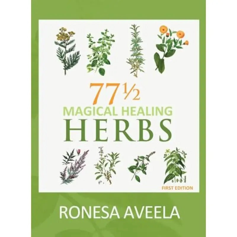 77 1/2 Magical Healing Herbs