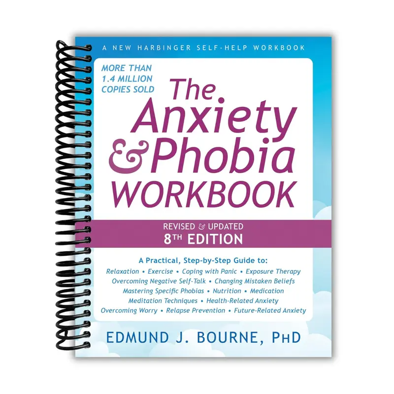 The Anxiety and Phobia Workbook (New Harbinger Self-help Workbooks) (Spiral Bound)