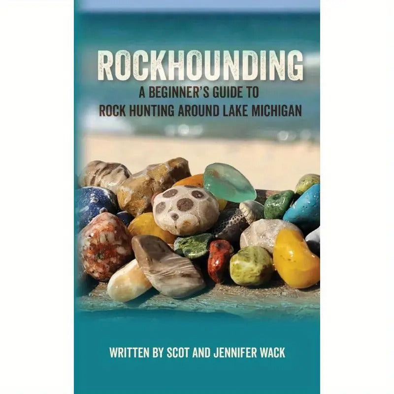 Rockhounding: A Beginner's Guide to Rock Hunting around Lake Michigan