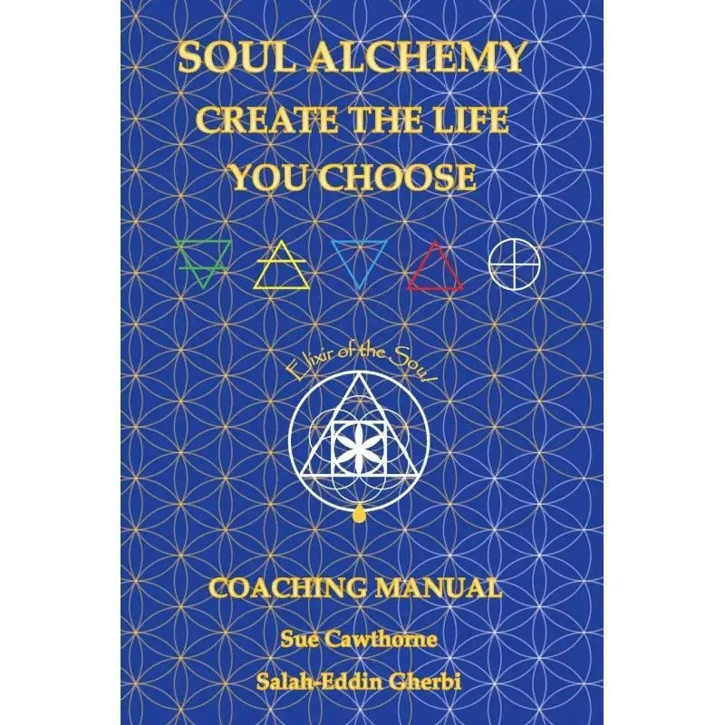 Alchemical Soul Create the Life You Choose