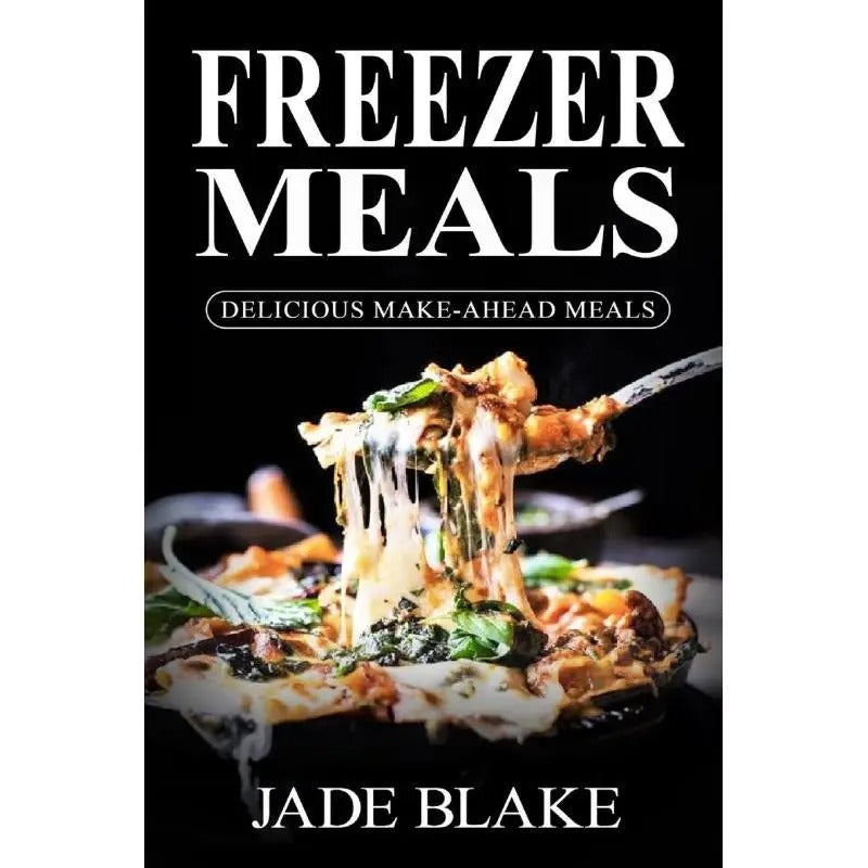 Book Freezer Meals Cookbook - Easy Make-Ahead Delicious Recipes, English, Softback, Published by Createspace Independent Publishing Platform on