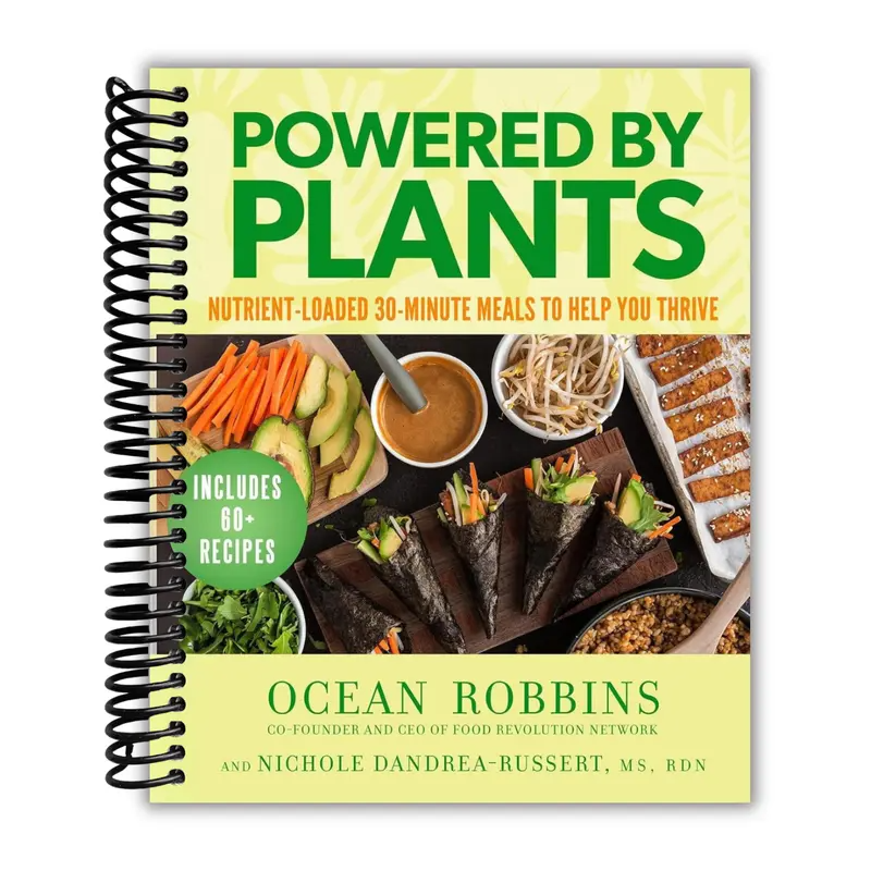 Powered by Plants: Nutrient-Loaded 30-Minute Meals to Help You Thrive [Spiral-bound] Ocean Robbins and Nichole Dandrea-Russert RDN [Spiral-bound] Ocean Robbins and Nichole Dandrea-Russert RDN