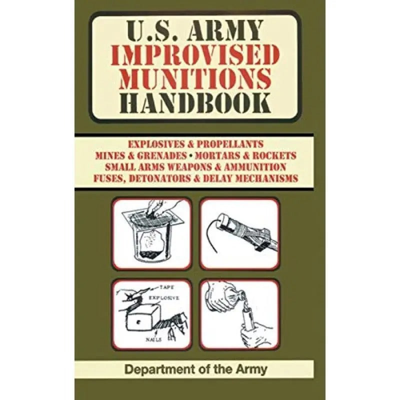 U.S.Army Improvised Munitions Handbook (US Army Survival)