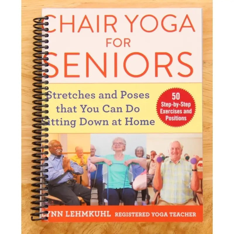 Chair Yoga for Seniors: Stretches and Poses that You Can Do Sitting Down at Home (Spiral bound)