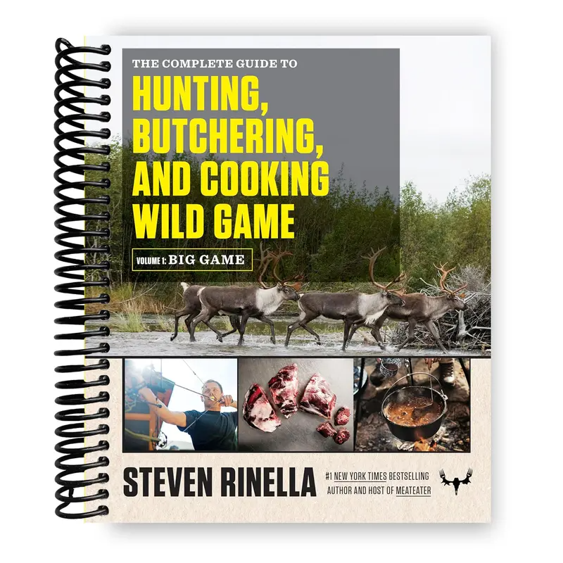The Complete Guide to Hunting, Butchering, and Cooking Wild Game: Volume 1: Big Game (Spiral Bound)