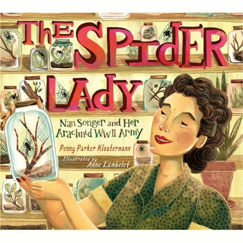Spider Lady: Nan Songer and Her Arachnid World War II Army
